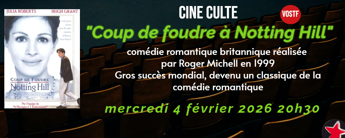 CINE CULTE FEVRIER coup de foudre à notting hill